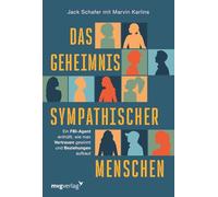 Das Geheimnis sympathischer Menschen: Ein FBI-Agent enthüllt, wie man Vertrauen gewinnt und Beziehungen aufbaut | Der Körpersprache-Guide für eine sympathischere Ausstrahlung