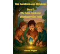 Das Geheimnis vom Mondstein, Band 2: Die Reise durch den geheimnisvollen Wald