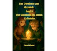 Das Geheimnis vom Mondstein, Band3: Das Geheimnis des letzten Lichtsteins: 3