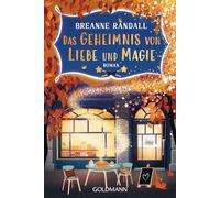 Das Geheimnis von Liebe und Magie: Roman - Der TikTok-Erfolg - endlich auf Deutsch!