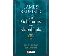 Das Geheimnis von Shambhala: Das dritte Buch von Celestine: 3