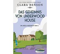 Das Geheimnis von Underwood House: 2 (Ein Angela-Marchmont-Krimi)