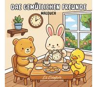 Das gemütliche Freunde Malbuch: Ästhetische und süße Malvorlagen für Kinder, Teenager und Erwachsene zum Stressabbau und Relaxen
