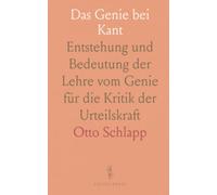 Das Genie bei Kant: Entstehung und Bedeutung der Lehre vom Genie für die Kritik der Urteilskraft