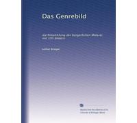 Das Genrebild: die Entwicklung der bürgerlichen Malerei; mit 195 bildern