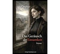 Das Geräusch der Einsamkeit