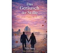Das Geräusch der Stille: Eine zweite Chance für die Liebe