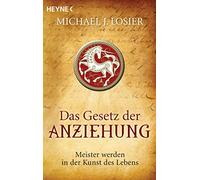 Das Gesetz der Anziehung: Meister werden in der Kunst des Lebens: 70158