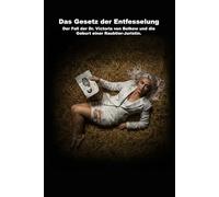 Das Gesetz der Entfesselung: Der Fall der Dr. Victoria von Belkow und die Geburt einer Raubtier-Juristin. (Wie die KI das lieben lernte)