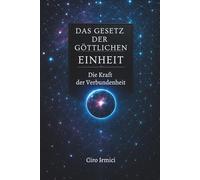 Das Gesetz der Göttlichen Einheit: Die Kraft der Verbundenheit