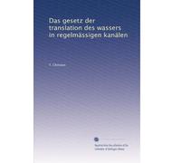 Das gesetz der translation des wassers in regelmässigen kanälen