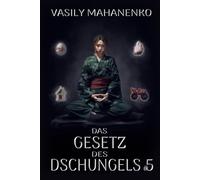 Das Gesetz des Dschungels Buch 5: Eine Wuxia Progression-Fantasy-Abenteuer Serie
