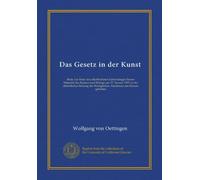Das Gesetz in der Kunst: Rede zur Feier des allerhöchsten Geburtstages Seiner Majestät des Kaisers und Königs am 27. Januar 1903 in der öffentlichen ... der Königlichen Akademie der Künste gehalten