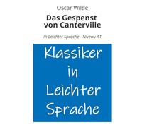 Das Gespenst von Canterville: In Leichter Sprache - Niveau A1