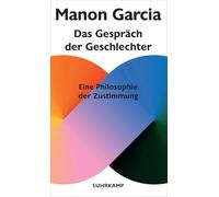 Das Gespräch der Geschlechter: Eine Philosophie der Zustimmung | Zustimmung macht Sex schön!