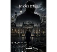 Das Gewicht der Macht (ROMANE: Krimi)