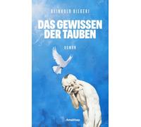 Das Gewissen der Tauben: Roman