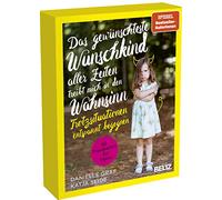 Das gewünschteste Wunschkind aller Zeiten treibt mich in den Wahnsinn: Trotzsituationen entspannt begegnen. 60 Praxiskarten für Eltern