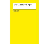 Das Gilgamesch-Epos: die älteste überlieferte Dichtung der Welt; Literatur-Klassiker mit Einleitung und Kommentar - 14447