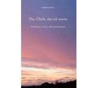 Das Glück Das Ich Meine (ebook)