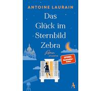 Das Glück im Sternbild Zebra: Roman | "Eine wunderschöne Liebesgeschichte." Christine Westermann | "Funkelnd und trostreich." Annemarie Stoltenberg