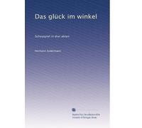 Das glück im winkel: Schauspiel in drei akten