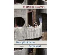 Das glückliche Schicksal: Roman | "Ein kristallklares Meisterwerk." Süddeutsche Zeitung