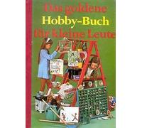 Das goldene Hobby-Buch für kleine Leute.