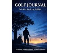 Das Golf Journal: Dein Weg durch ein Golfjahr