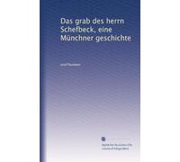 Das grab des herrn Schefbeck, eine Münchner geschichte