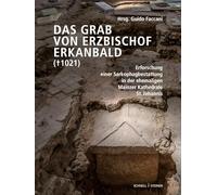 Das Grab von Erzbischof Erkanbald (¿ 1021): Erforschung einer Sarkophagbestattung in der ehemaligen Mainzer Kathedrale St. Johannis
