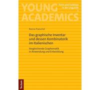 Das graphische Inventar und dessen Kombinatorik im Italienischen: Vergleichende Graphematik in Anwendung und Entwicklung