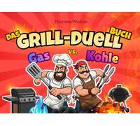 Das Grill-Duell-Buch: Gas vs. Kohle: Das ultimative Spielequiz für wahre Grillmeister - perfekt für WLAN-freie, gesellige Grillabende und streitlustige Hitzköpfe, von denen keiner nachgibt