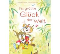 Das größte Glück der Welt: Eine zauberhafte Geschichte über Mut, Freundschaft und kleine Wunder