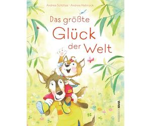 Das größte Glück der Welt: Eine zauberhafte Geschichte über Mut, Freundschaft und kleine Wunder