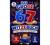 Das Große 67 Witzebuch: Für Grundschüler ab 6 Jahren - Lesen Lernen mit Silbenschrift