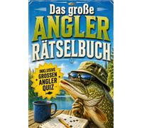 Das große Angler Rätselbuch inklusive Quiz: 100 Seiten Rätselspaß für Fischer und Angelbegeisterte, mit Wortsuchrätseln, Gitterworträtseln, Schüttelwörtern, Labyrinthen.