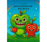 Das grosse Apfelmonster - Malbuch: Süss, frech & lustig