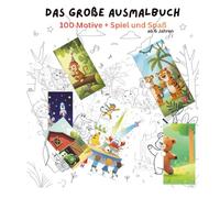 Das große Ausmalbuch - 100 Motive + Spiel und Spaß für Kinder ab 6 Jahren: Mit Motiven vom Quentchenweise Kinderkanal