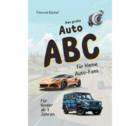 Das große Auto ABC für kleine Autofans: Alphabet-Buch mit Autos, Motoren und Fahrzeugen für Kinder ab 3 Jahren