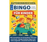 Das große Autokennzeichenbuch für Kinder - Autokennzeichen Bingo für Kinder - Ausgabe 2025/2026: Über 800 Kennzeichen aus Deutschland, Österreich und ... Langeweile - stressfreie Fahrt für Eltern