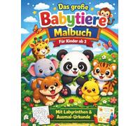 Das große Babytiere Malbuch für Kinder ab 3: 45 süße Tierbabys zum Ausmalen - Welpen, Kätzchen, Panda, Löwe, Elefant & viele mehr | Malspaß für Jungen ... Ausmal-Urkunde (Großer Malspaß für Kinder)