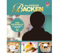 Das große Backen - Das Siegerbuch 2025/2026: Die besten Rezepte zum Nachbacken | Mit Küchentipps der Backprofis und Homestory