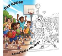 Das Große Basketball Malbuch: 40 Coole Motive | geeignet für groß und klein | das perfekte Geschenk (Malbücher für Kinder)