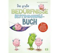 Das große Bedürfnisse-Bestimmungsbuch: Mit Eddie und Ella Bedürfnisse wahrnehmen, erkennen und benennen. Grundbedürfnisse eines Kindes einfach erklärt. Stärkt Resilienz, für Kinder ab 5