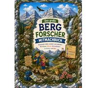 Das große Bergforscher Mitmachbuch: Bergurlaub erleben, wandern und entdecken | Mit Wissen, Rätseln, Wimmelbildern, Suchbildern und Quiz