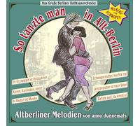 das Große Berliner Ballhausorchester - So tanzte man in Alt-Berlin