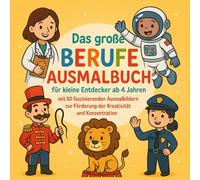 Das große Berufe Ausmalbuch für kleine Entdecker ab 4 Jahren mit 50 faszinierenden Ausmalbildern zur Förderung der Kreativität und Konzentration