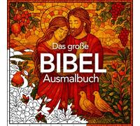 Das große Bibel Ausmalbuch: Mosaik-Ausmalbuch | Bibel Ausmalbilder von der Schöpfung bis zur Auferstehung - 59 Motive und Bibelverse