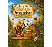 Das große Bienen-Forscherbuch: Mit spannenden Fakten, Rätseln, Suchbildern, Labyrinthen und Ausmalbildern (Gartenforscher-Mitmachbücher - Entdecken, Staunen, Mitmachen!)